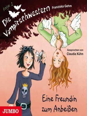 cover image of Die Vampirschwestern. Eine Freundin zum Anbeißen